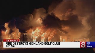 Massive fire destroys Highland Golf Club in Shelton