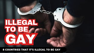 Jailed for being Gay: 8 Countries that Imprison Citizens for being Gay