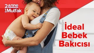 İdeal Bebek Bakıcısı Nasıl Seçilir? | İki Anne Bir Mutfak