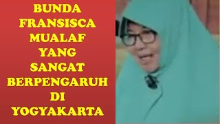 MUALAF YANG BERPENGARUH DI YOGYAKARTA , BUNDA FRANSISCA