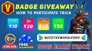 Free 10₹ 20₹, 30₹ 50₹ Daily, How To Participate V-Badge Giveaway In Fire Aim App To Win Redeem Code