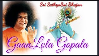 GaanLolaGopala#SathyasaiBhajan#