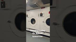 Laundry today or naked tomorrow #laundry #kapalpesiar