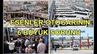 Esenler Otogarının 6  Sorunu / İstanbul'a Yakışmıyor