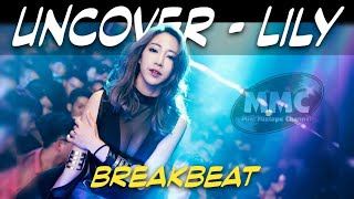 DJ UNCOVER - LILY - ON MY WAY 2019 ( Breakbeat )