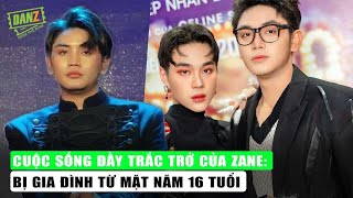 Cuộc sống đầy trắc trở của Zane: Được cưng từ trong trứng nhưng lên 16 tuổi thì bị gia đình từ mặt