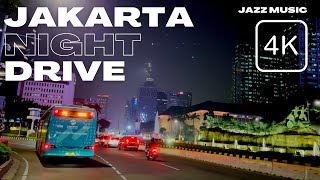 JAZZ MUSIC l JAKARTA NIGHT DRIVE I RELAXING VIEW I 4K60