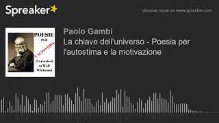 La chiave dell'universo - Poesia per l'autostima e la motivazione (creato con Spreaker)