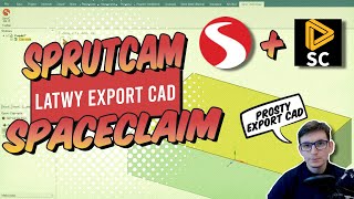 SprutCAM + SpaceClaim - czyli bezpośredni export .scdoc do SprutCAM! | #cnc #spaceclaim