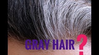 GRAY HAIR ? SOLUTION