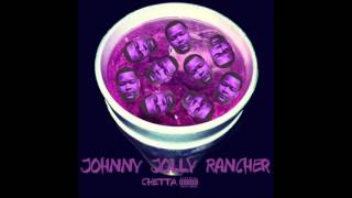 CHETTA  - Johnny Jolly Rancher [Prod. $crim]