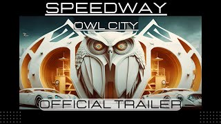 "Speedway Owl City" - Ai Movie Trailer (2023)