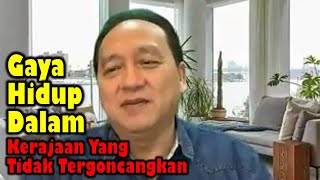 Gaya Hidup Dalam Kerajaan Yang Tidak Tergoncangkan - Penatua Eddy Leo