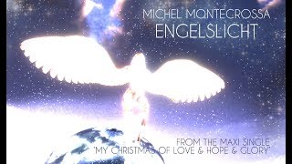 Engelslicht - Michel Montecrossa’s Song for Christmas 2018