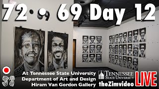 72 • 69 Day 12 Hiram Van Gordon Gallery TSU - Justin Jones Justin Pearson - LIVE