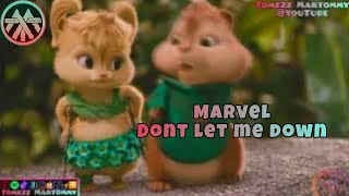 Marvel - Don't Let Me Down | Tomezz Martommy | Chipmunks & Chipettes