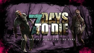 ZOMBIE BIRDS?! w000t | -❌ 7 DAYS TO DIE ❌- | 21 alpha gameplay