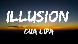 Dua Lipa - Illusion (Lyrics)