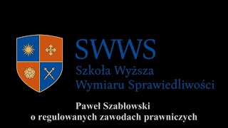 Paweł Szabłowski - wykład o regulowanych zawodach prawniczych