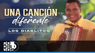 Una Canción Diferente, Los Diablitos – Video