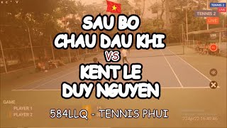 Sau Bo - Chau Dau Khi 🆚 Kent Le - Duy Nguyen 🎾 584Llq - Tennis Phui