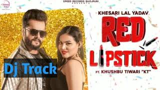 Dj Track #रेड लिपिस्टिक #Khesari Lal Yadav #New ट्रैक #Red Lipstick #नो कॉपीराइट ट्रैक