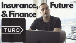 Turo UPDATE: Finance, Insurance, Plans For The Future & More!