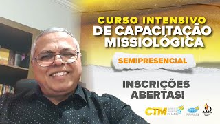 VAGAS LIMITADAS | SEMIPRESENCIAL - CURSO INTENSIVO DE CAPACITAÇÃO MISSIOLÓGICA