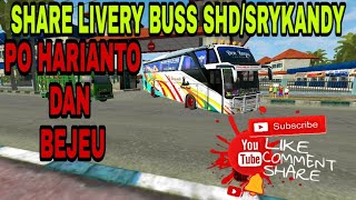 SHARE LIVERY PO HARIANTO DAN BEJEU BUS SHD/SRIKANDY . BUSSID V3.2