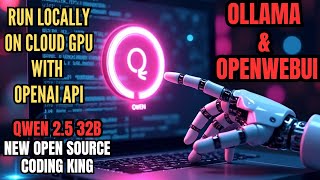 How to Run Qwen 2.5 Coder 32B Locally on Cloud GPUs with Ollama & OpenWebUI