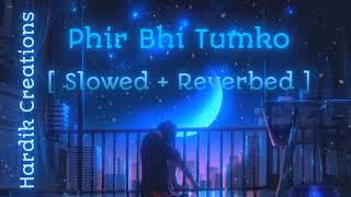 Phir Bhi Tumko Chahunga - Lofi [Slowed-Reverb] #lofi #viral #trending #slowedlofi #chillout