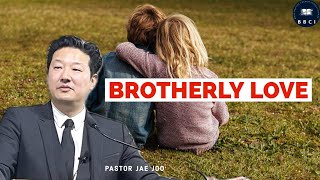 Brotherly Love | Pastor Jae Joo