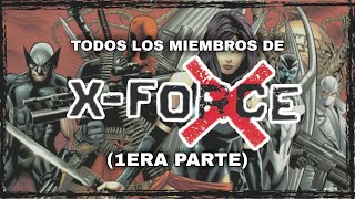 TODOS LOS MIEMBROS DE X-FORCE (1era parte)