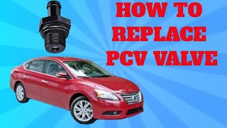 Nissan Sentra PCV Valve Replacement (2013-2018)