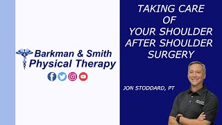 Barkman And Smith Physical Therapy: Taking Care of your Shoulder After Shoulder Surgery