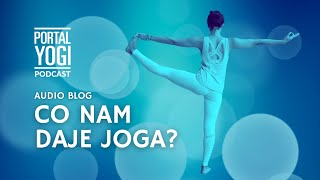 #blog: Co nam daje joga? - PortalYogi Podcast