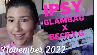 Ipsy GlamBag X Becky G | November 22 Unboxing +Try On |Katiexobeauty