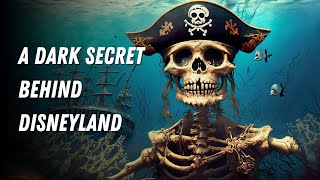 The Shocking Truth About Disneyland's Pirates of the Caribbean Ride