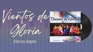 🎵Full Album💿 | Vientos de Gloria | Elim Los Angeles - #musicacristiana #alabanza #adoracion