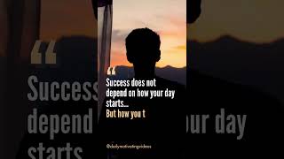 Success does not depend on how your day starts... #shorts #successmotivation #successminset #work