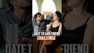 Day 50 - Date To Girlfriend Challenge #shorts