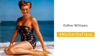 ESTHER WILLIAMS | #MulherDeFibra