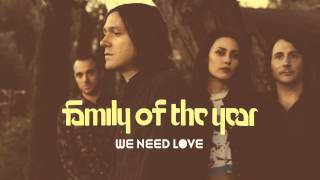 Family of the Year - We Need Love [Official HD Audio]