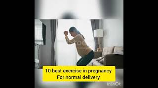 10 best exercise for normal delivery in pregnancy