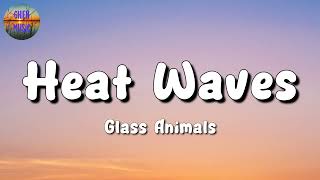 🎵 Glass Animals - Heat Waves || Taylor Swift, Pink Sweat$, Troye Sivan (Mix Lyrics)