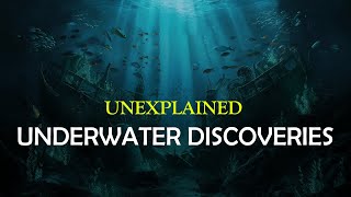 10 Unexplained Underwater Discoveries That Will Blow Your Mind