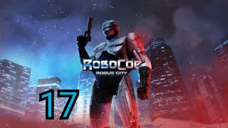 Robocop: Rogue City Part 17