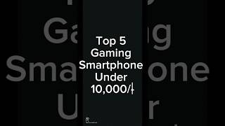 Top 5 gaming smartphone under 10,000