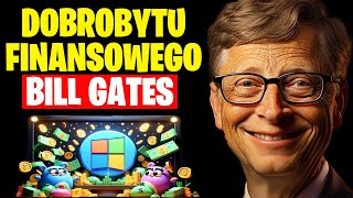 Bill Gates podkreśla kluczowe wyzwania w osiąganiu dobrobytu finansowego