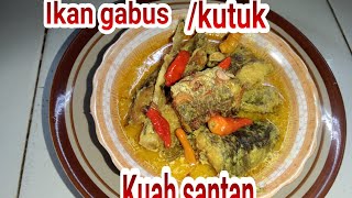 CARA MASAK IKAN GABUS /KUTUK BUMBU KUNING KUAH SANTAN